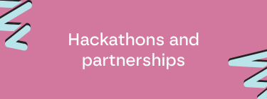Hackathons and partnerships